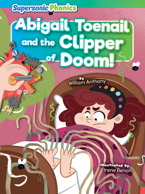 Title details for Abigail Toenail and the Clipper of Doom! by William Anthony - Available